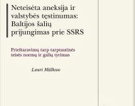Teisininkams, diplomatams bei politologams aktuali knyga apie neteisėtą Baltijos šalių aneksiją ir valstybės tęstinumą